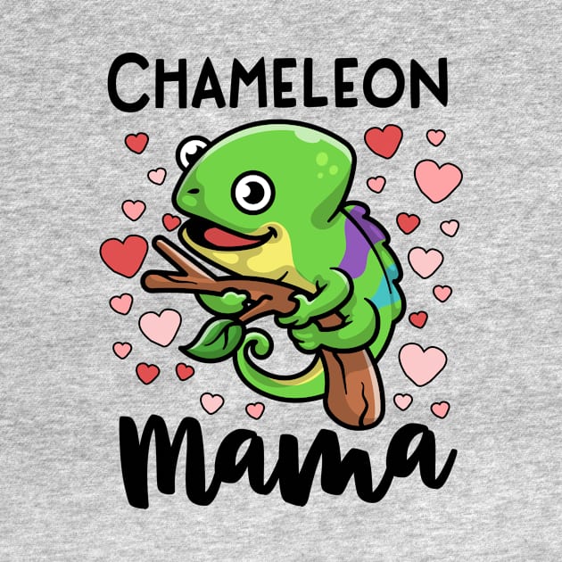 Chameleon Mama Reptile Lover Pet Lizard Mom by 14thFloorApparel